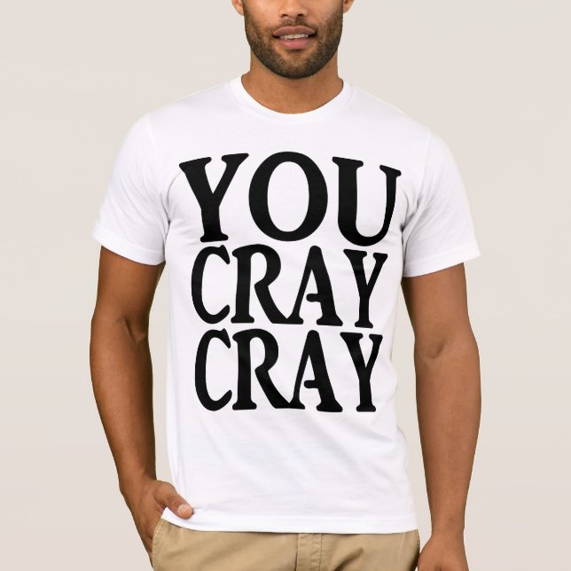 CAMISETA USTED CRAY DE CRAY (Anverso)