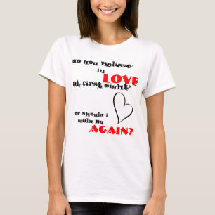 Camiseta ¿usted cree en amor en la primera vista?
