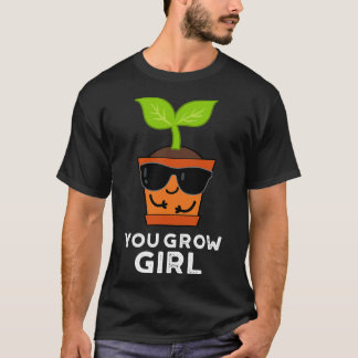Camiseta Usted cultiva Chica Cute Plant Pun