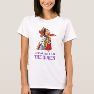 CAMISETA USTED DEBE HACER LO QUE DIGO PORQUE SOY LA REINA