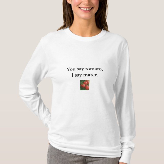 Camiseta Usted dice el tomate, digo mater. (Anverso)