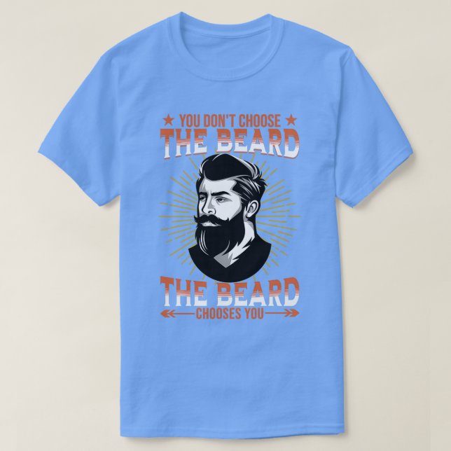 Camiseta Usted Donx27t Elija La Barba Que La Barba Escoja (Diseño del anverso)