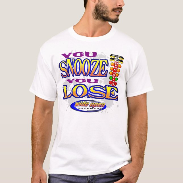 Camiseta Usted dormita usted pierde la ropa de las Carreras (Anverso)