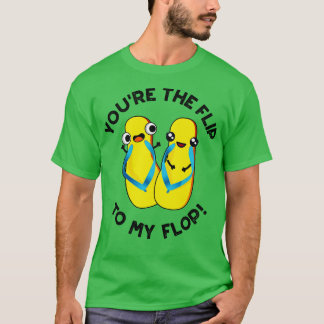 Camiseta Usted El Volteo A Mi Pun De Zapatilla De Cute Flop