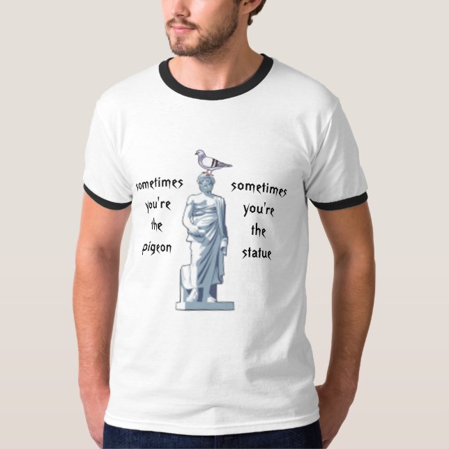 Camiseta Usted es a veces la estatua (Anverso)
