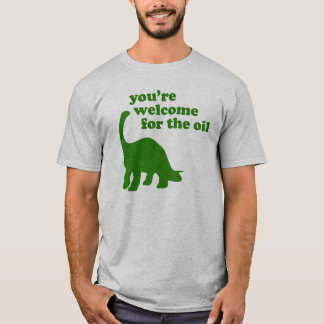 Camiseta usted es agradable para el aceite