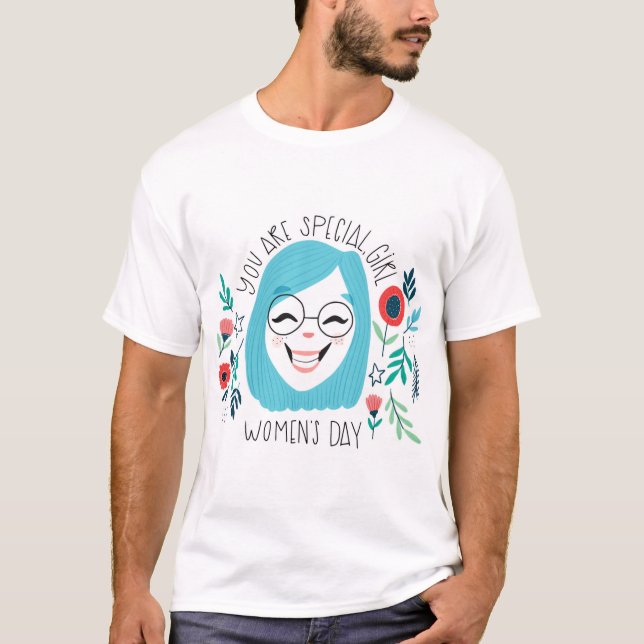 Camiseta Usted es chica especial, el día de las mujeres (Anverso)