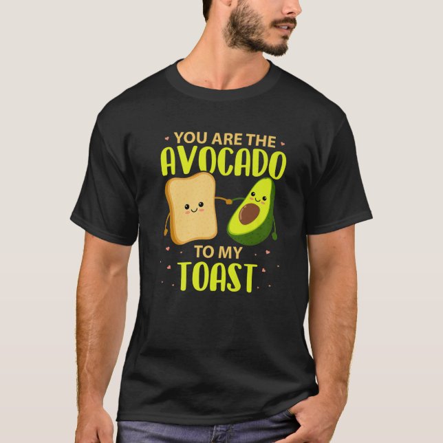 Camiseta Usted Es El Aguacate A Mi Tostada Aguacate T Valen (Anverso)