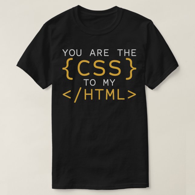 Camiseta Usted Es El CSS A Mi Codificación De Programador W (Diseño del anverso)