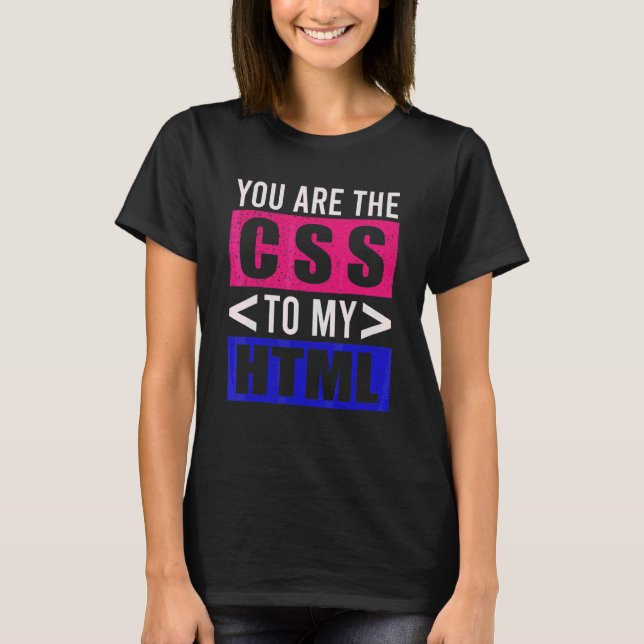 Camiseta Usted Es El Css A Mi Desarrollador Html Css De Htm (Anverso)