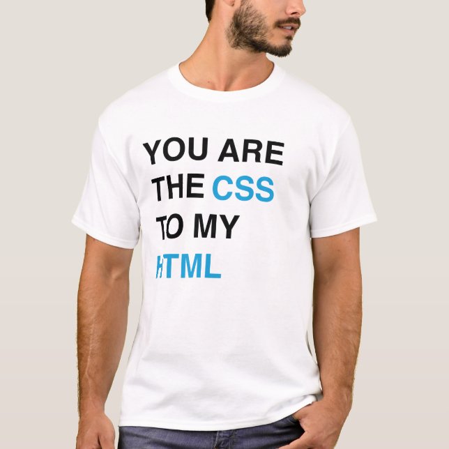 Camiseta Usted es el CSS a mi HTML (Anverso)