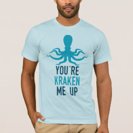 Camiseta Usted es Kraken yo para arriba
