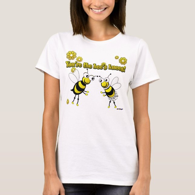 Camiseta ¡Usted es las rodillas de la abeja! (Anverso)