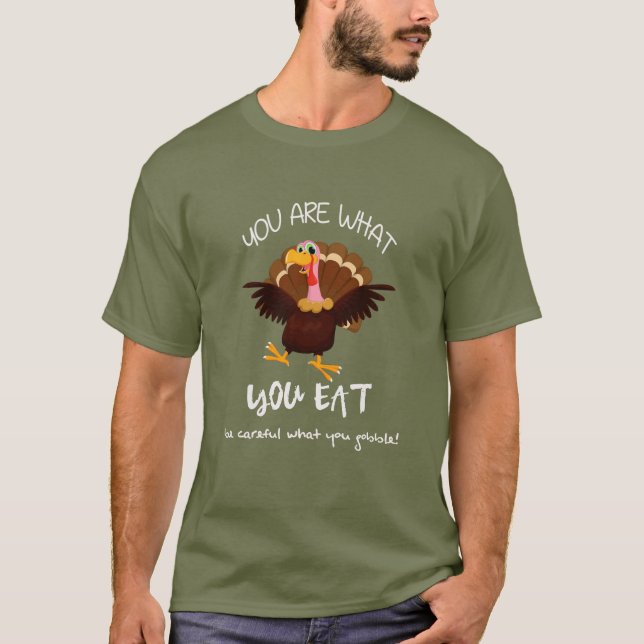 Camiseta USTED ES LO QUE USTED COME - el Día de Acción de (Anverso)