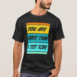 Camiseta Usted Es Más Que Un Test Puntuación De Pruebas De
