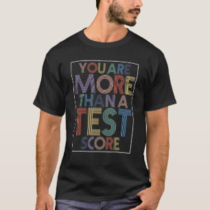 Camiseta Usted Es Más Que Un Test Score Rainbow Test Day Te