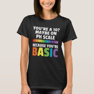 Camiseta Usted es un 10 en PH Scale Usted es Ingenieros Bás
