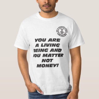CAMISETA ¡USTED ES UNA VIDA QUE ES Y USTED DINERO DE LA