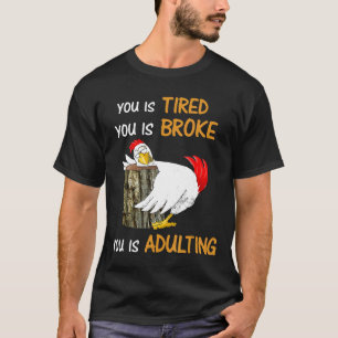Camiseta Usted Está Cansado Usted Está Quebrado Usted Está