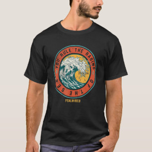 Camiseta Usted Gobierna El Enfurecimiento De Las Ondas Del