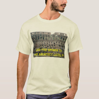 Camiseta ¿Usted ha hablado a su arquitecto últimamente?