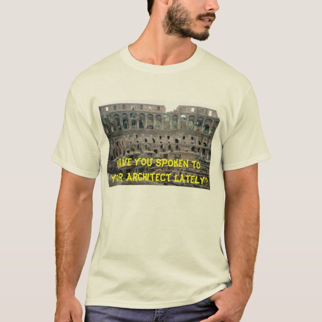 Camiseta ¿Usted ha hablado a su arquitecto últimamente? (Anverso)
