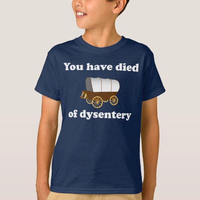 Camiseta Usted ha muerto de disentería (Anverso)