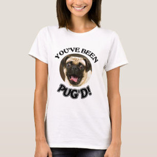 CAMISETA ¡USTED HA SIDO PUG'D! - PERRO DIVERTIDO DEL BARRO