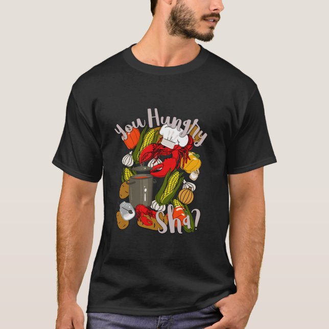 Camiseta Usted hambriento Sha Cajun Cocinando langosta hier (Anverso)