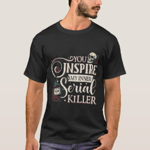 Camiseta Usted Inspira a mi asesino serie interno Retro Spo