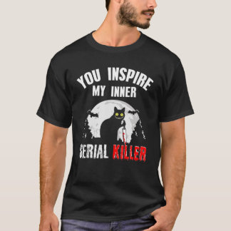 Camiseta Usted Inspira Mi Costura De Gato De Asesino En Ser
