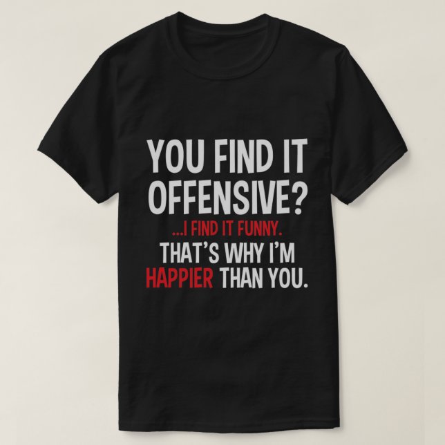 Camiseta ¿usted lo encuentra ofensivo? (Diseño del anverso)