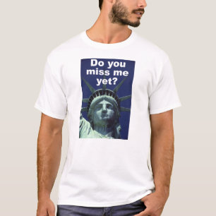 Camiseta ¿Usted me falta todavía? (Libertad)