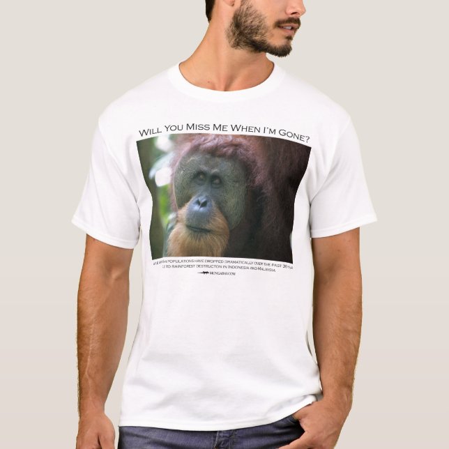 Camiseta ¿Usted me faltará?  Orangután de Sumatran (Anverso)
