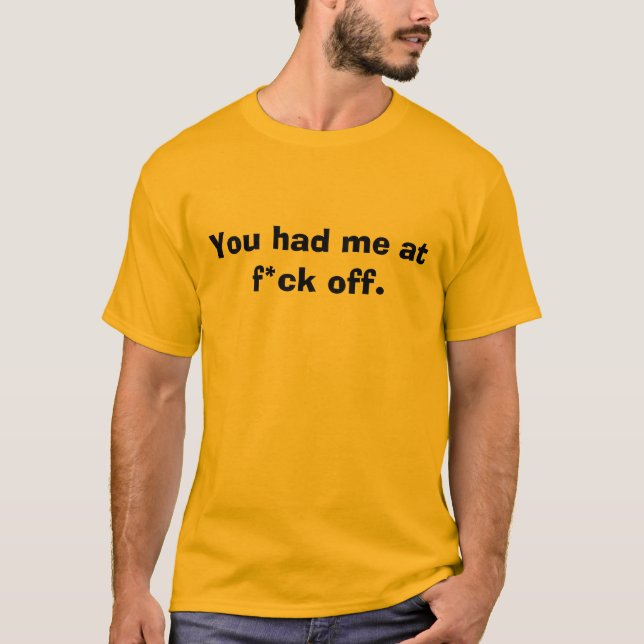 Camiseta Usted me tenía en el f*ck apagado (Anverso)