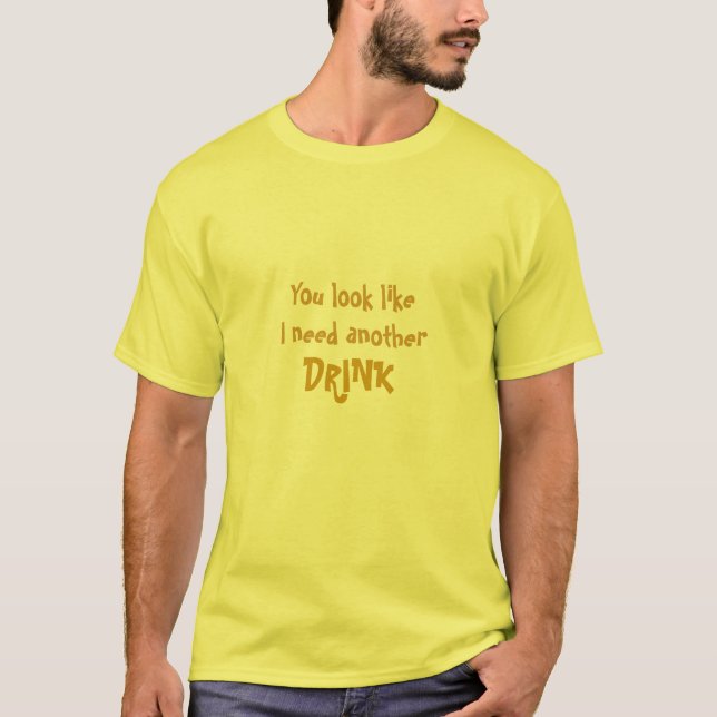 Camiseta Usted mira como necesito otro, BEBIDA (Anverso)
