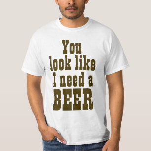 Camiseta Usted mira como necesito una cerveza