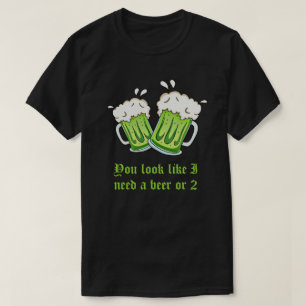 Camiseta Usted mira como necesito una cerveza o el día de 2
