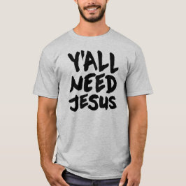 Camiseta Usted necesita a Jesús