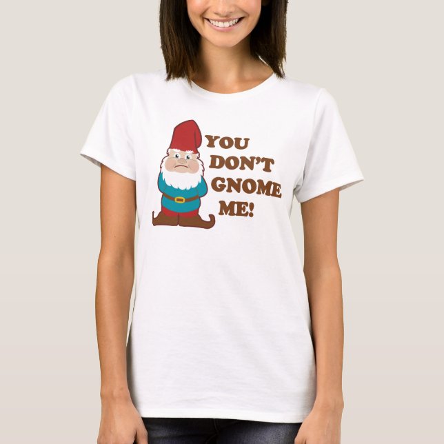 Camiseta Usted no hace gnomo yo ligero (Anverso)