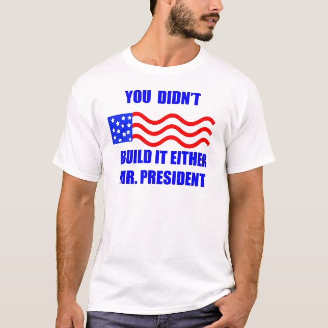 Camiseta usted no lo construyó (Anverso)