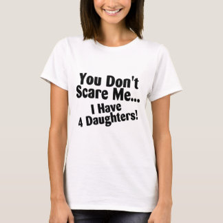 Camiseta Usted no me asusta que tengo 4 hijas