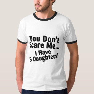 Camiseta Usted no me asusta que tengo 5 hijas