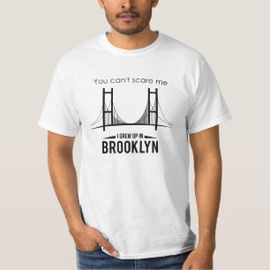 Camiseta Usted no puede asustarme. Crecí en Brooklyn
