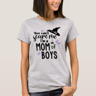 Camiseta Usted no puede asustarme que soy una mamá de la