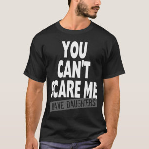 CAMISETA USTED NO PUEDE ASUSTARME QUE TENGO HIJAS