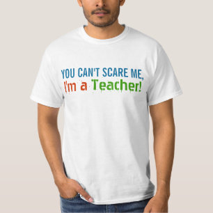Camiseta Usted no puede asustarme, yo es profesor