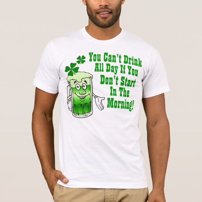 Camiseta Usted no puede beber todo el día, irlandés (Anverso)