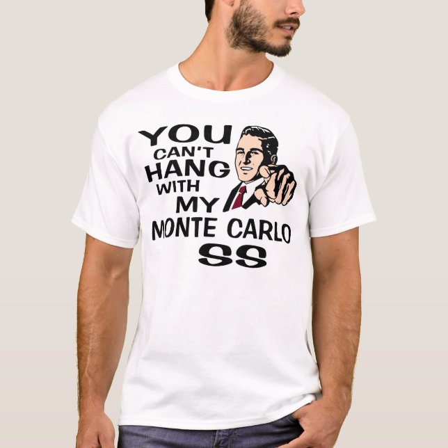 Camiseta Usted no puede colgar con mi Monte Carlo SS. (Anverso)