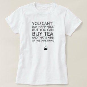 Camiseta Usted no puede comprar felicidad… Pero usted pue